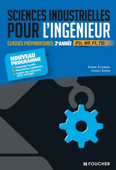 Sciences industrielles pour l'ingénieur : classes préparatoires 2e année, PSI, MP, PT, TSI : nouveau programme