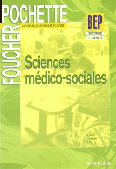 Sciences médico-sociales, BEP carrières sanitaires et sociales : seconde, terminale