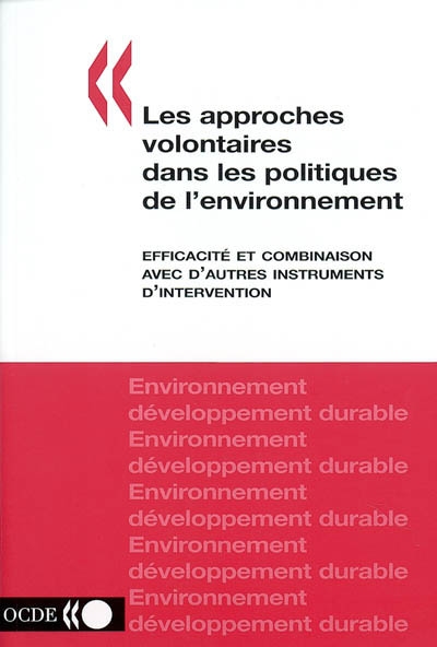 Les approches volontaires dans les politiques de l'environnement : efficacité et combinaison avec d'autres instruments d'intervention
