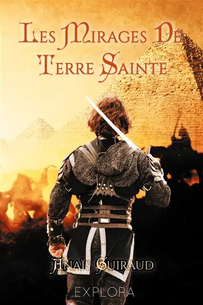 Les Mirages de Terre Sainte : La jeunesse d'Amaury de Villiers