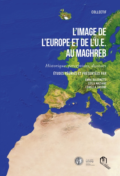 L'image de l'Europe et de l'UE au Maghreb : historique, perceptions, discours