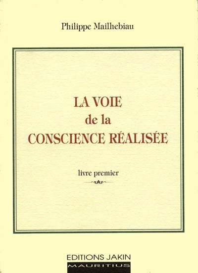 La voie de la conscience réalisée. Vol. 1