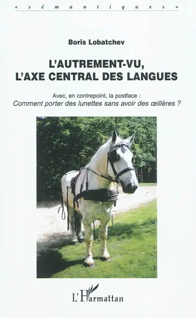 L'autrement-vu : automatique des langues qui mène le bal dans d'intermédiaires zones négatives, puis coince son homme à l'extrémité des angles positifs mutés en case : un schéma développé suivi, en guise de compensation, de Comment porter des lunettes sans avoir des oeillères ?