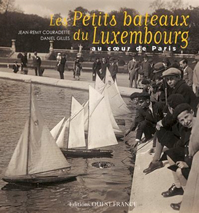 Les petits bateaux du Luxembourg : au coeur de Paris