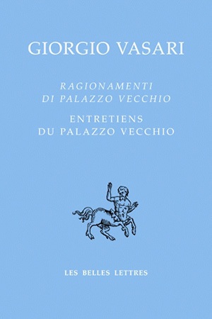Ragionamenti di Palazzo Vecchio. Entretiens du Palazzo Vecchio : édition bilingue