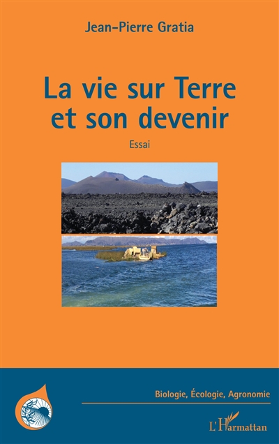 La vie sur Terre et son devenir : essai