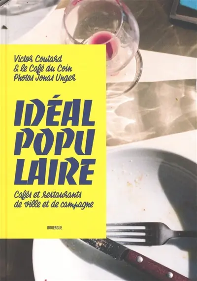Idéal populaire : cafés et restaurants de ville et de campagne