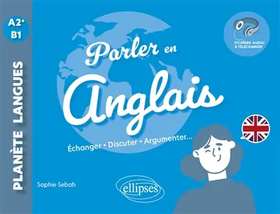 Parler en anglais : A2+-B1