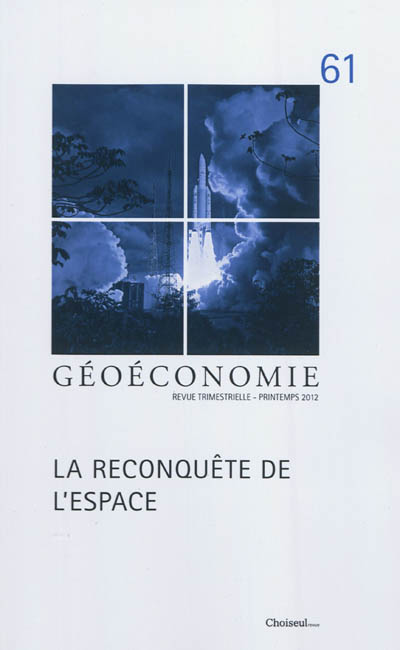Géoéconomie, n° 61. La reconquête de l'espace