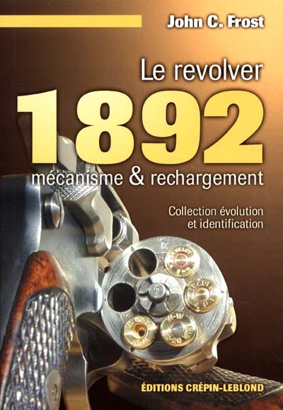 Le revolver 1892 : mécanisme et rechargement