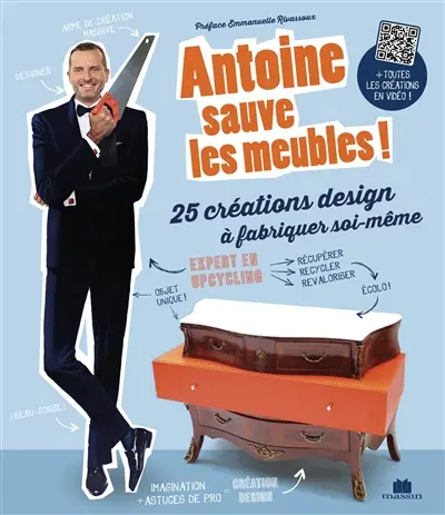 Antoine sauve les meubles ! : 25 créations design à fabriquer soi-même