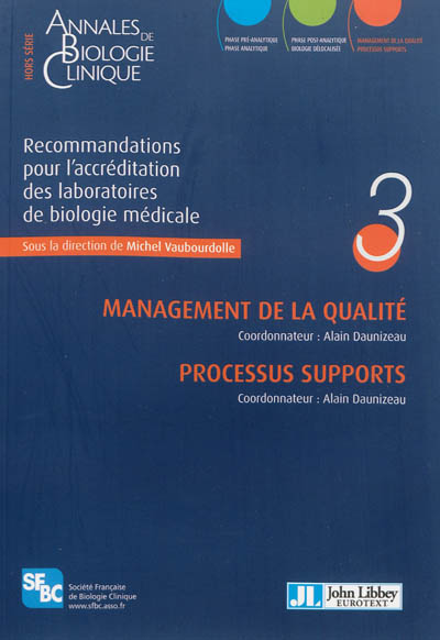 Recommandations pour l'accréditation des laboratoires de biologie médicale. Vol. 3. Management de la qualité, processus supports