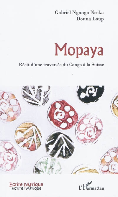 Mopaya : récit d'une traversée du Congo à la Suisse