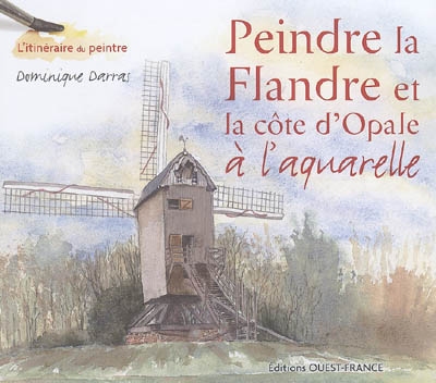 Peindre la Flandre et la Côte d'Opale à l'aquarelle