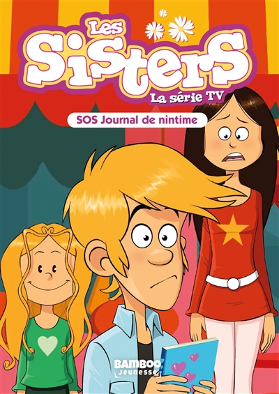 Les sisters : la série TV. Vol. 85. SOS journal de nintime