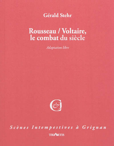 Rousseau-Voltaire, le combat du siècle : adaptation libre