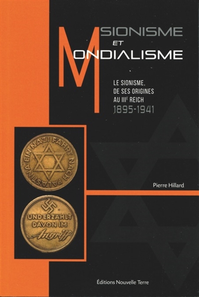 Sionisme et mondialisme : le sionisme, de ses origines au IIIe Reich : 1895-1941