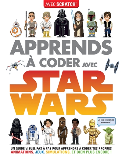 Apprends à coder avec Star Wars : avec Scratch