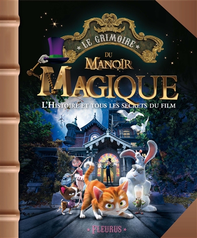 Le grimoire du manoir magique : l'histoire et tous les secrets du film