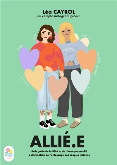 Allié.e : petit guide de la PMA et de l'homoparentalité à destination de l'entourage des couples lesbiens