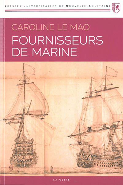Fournisseurs de marine : les fournisseurs de la Marine française au temps de la guerre de la Ligue d'Ausbourg : 1688-1697