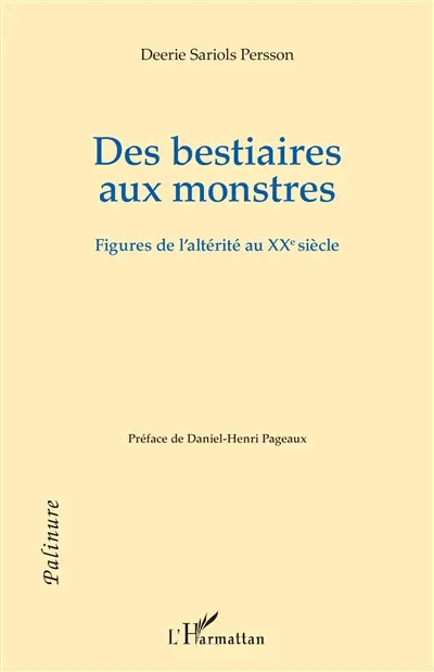 Des bestiaires aux monstres : figures de l'altérité au XXe siècle
