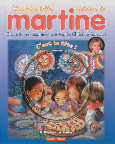 Les plus belles histoires de Martine : 3 aventures. Vol. 18. C'est la fête !