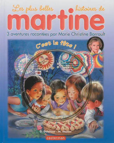 Les plus belles histoires de Martine : 3 aventures. Vol. 18. C'est la fête !