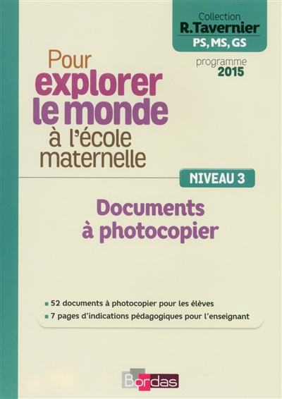 Pour explorer le monde à l'école maternelle PS, MS, GS : documents à photocopier niveau 3 : programme 2015