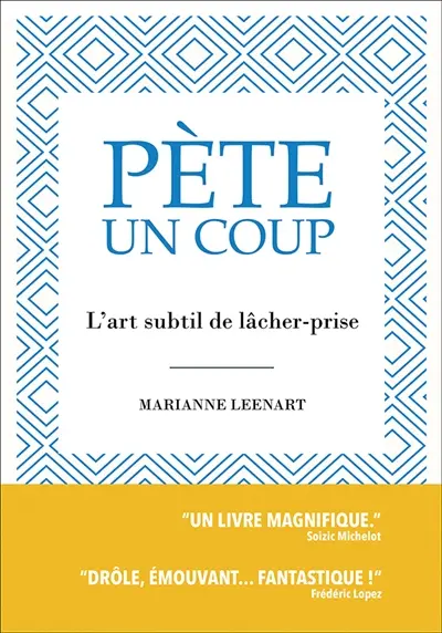 Pète un coup : L'art subtil de lâcher-prise