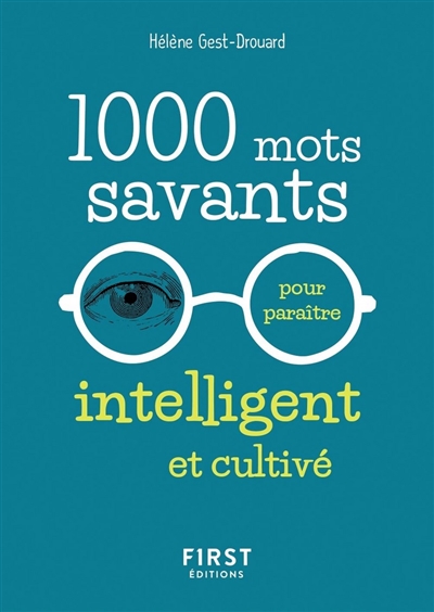 1.000 mots savants pour paraître intelligent et cultivé
