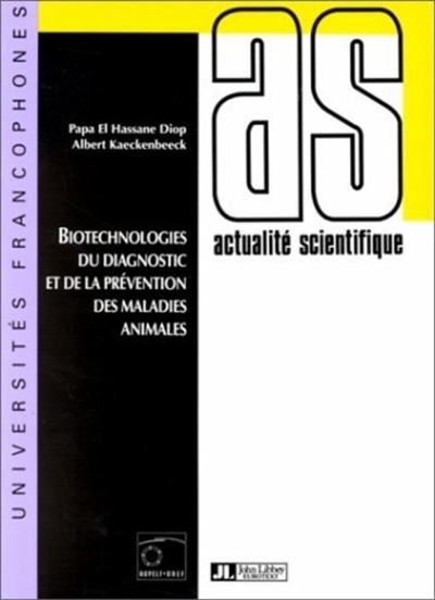 Biotechnologies du diagnostic et de la prévention des maladies animales : IIes journées scientifiques du réseau biotechnologies animales de l'UREF (Université des réseaux d'expression françause), Liège (Belgique) 13-15 octobre 1993