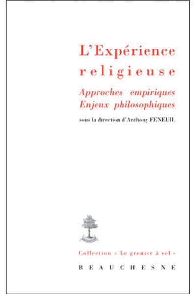 L'expérience religieuse : approches empiriques, enjeux philosophiques