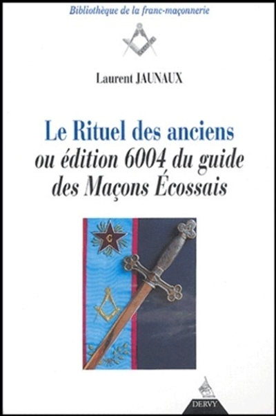 le rituel des anciens ou edition 6004 du guide des maçons écossais