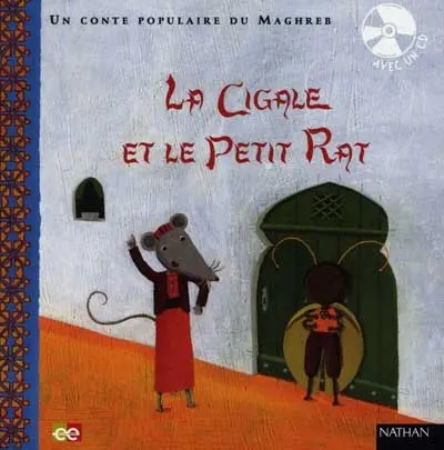 La jolie cigale et le petit rat : un conte populaire de Tunisie