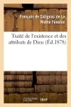 Traité de l'existence et des attributs de Dieu : (Nouvelle édition, accompagnée de notes et précédée d'une introduction, d'une analyse des chapitres)