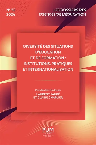 Dossiers des sciences de l'éducation (Les), n° 52. Diversité des situations d'éducation et de formation : institutions, pratiques et internationalisation