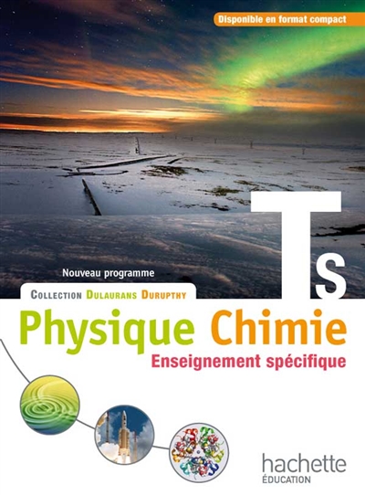 Physique chimie TS, enseignement spécifique : nouveau programme : format compact