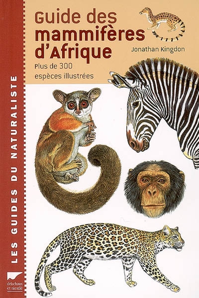 Guide des mammifères d'Afrique : plus de 300 espèces illustrées
