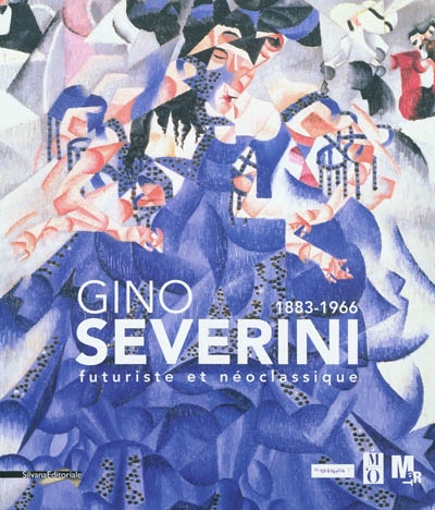 Gino Severini, 1883-1966 : futuriste et néo-classique