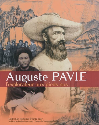 Auguste Pavie, l'explorateur aux pieds nus : Cambodge, Laos