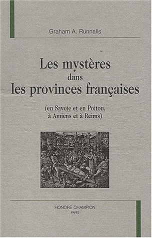 Les mystères dans les provinces françaises (en Savoie et en Poitou, à Amiens et à Reims)