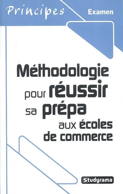 Méthodologie pour réussir sa prépa aux écoles de commerce