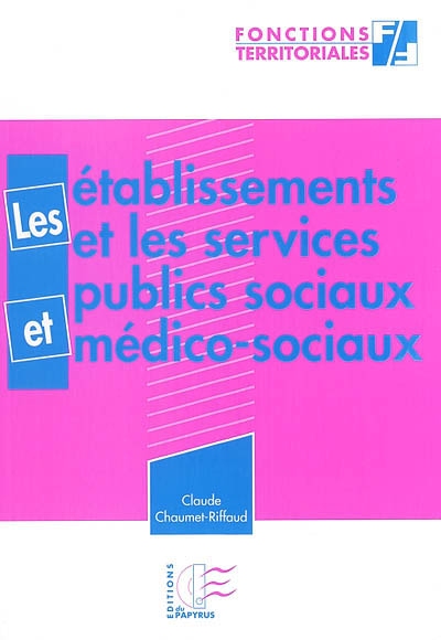 Les établissements et les services publics sociaux et médicaux-sociaux