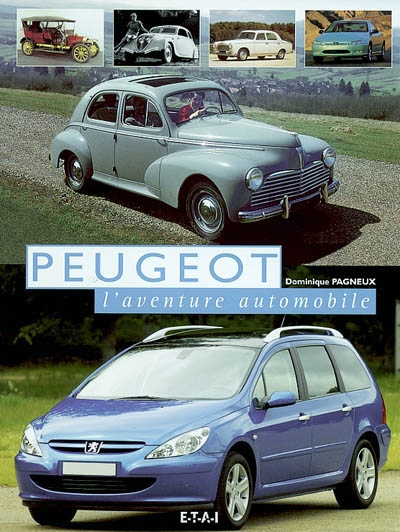 Peugeot : l'aventure automobile