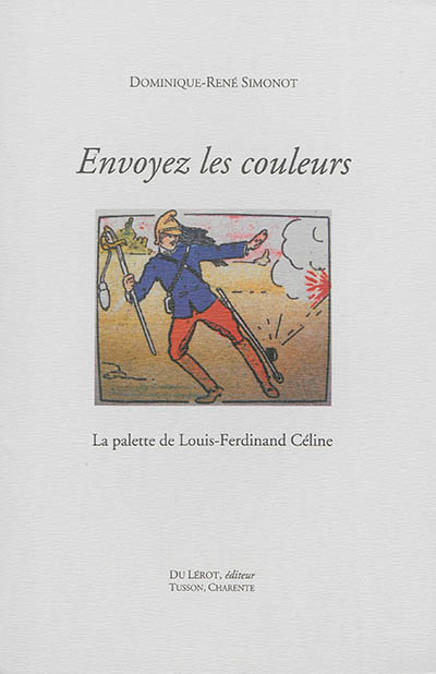 Envoyez les couleurs ! : la palette de Louis-Ferdinand Céline