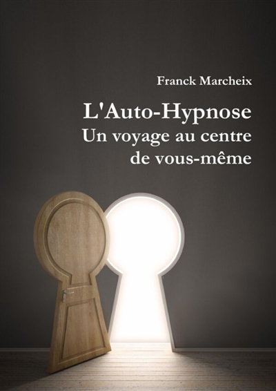L'Auto-Hypnose : Un voyage...
