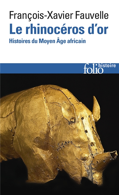 Le rhinocéros d'or : histoires du Moyen Age africain