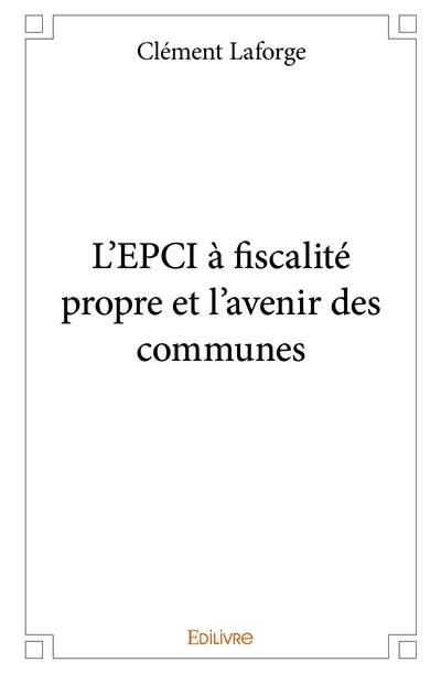 L'epci à fiscalité propre...