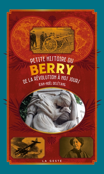 Petite histoire du Berry, tome 2 : De la Révolution à nos jours